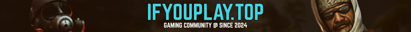 IFYOUPLAY.TOP Gaming Community @ Since 2024